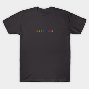 Good trouble T-Shirt